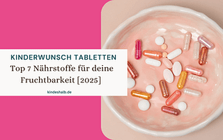 Kinderwunsch Tabletten Top 7 Nahrungsergänzungsmittel für natürliche Fruchtbarkeit