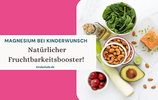 Magnesium bei Kinderwunsch - natürlicher Fruchtbarkeitsbooster