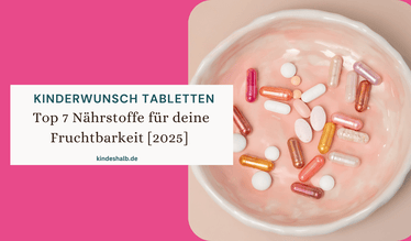 Kinderwunsch Tabletten Top 7 Nahrungsergänzungsmittel für natürliche Fruchtbarkeit